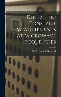 Dielectric Constant Measurements at Microwave Frequencies - Olmstead, Merlin Edward