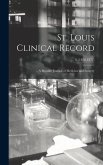 St. Louis Clinical Record: a Monthly Journal of Medicine and Surgery; 3, (1876-1877)