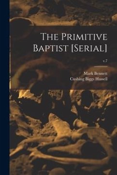 The Primitive Baptist [serial]; v.7 - Bennett, Mark