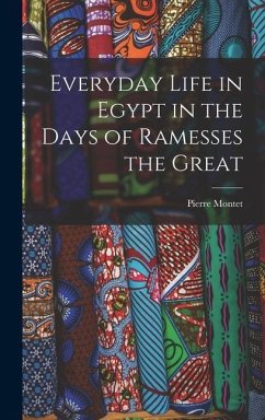 Everyday Life in Egypt in the Days of Ramesses the Great - Montet, Pierre