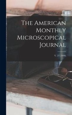 The American Monthly Microscopical Journal; v. 21 (1900) - Anonymous