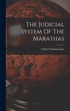 The Judicial System Of The Marathas - Gune, Vithal Trimbak