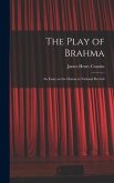 The Play of Brahma; an Essay on the Drama in National Revival