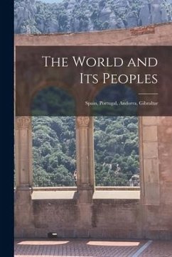 The World and Its Peoples: Spain, Portugal, Andorra, Gibraltar - Anonymous