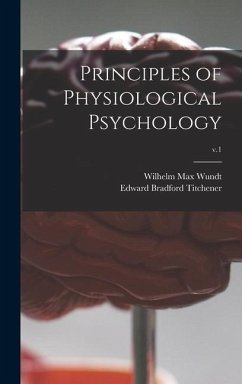 Principles of Physiological Psychology; v.1 - Wundt, Wilhelm Max