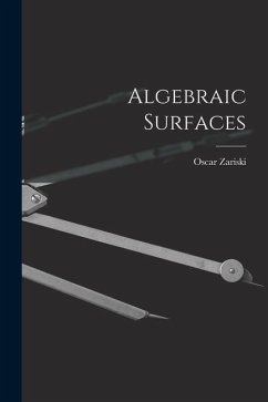 Algebraic Surfaces - Zariski, Oscar