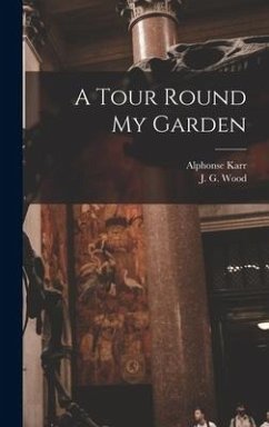 A Tour Round My Garden - Karr, Alphonse