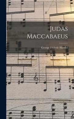 Judas Maccabaeus - Handel, George Frideric