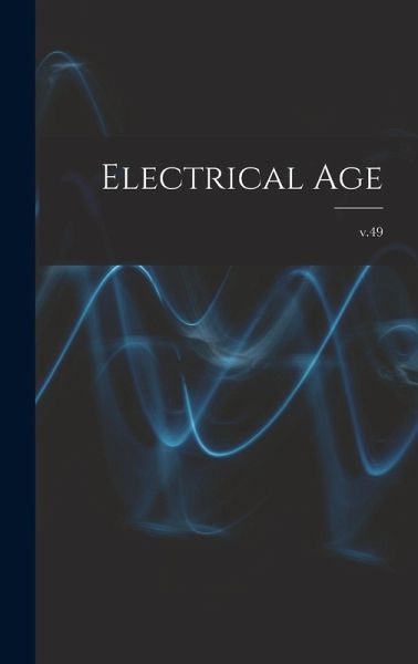 Electrical Age [microform]; v.49