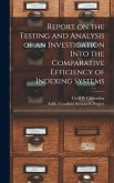 Report on the Testing and Analysis of an Investigation Into the Comparative Efficiency of Indexing Systems