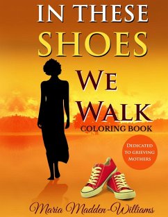 In These Shoes We Walk Coloring Book - Madden-Williams, Maria