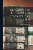 Genealogy of the Family of Stockett, 1558-1892