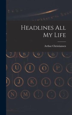 Headlines All My Life - Christiansen, Arthur