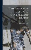 The National Debt and Government Credit; Factual Findings