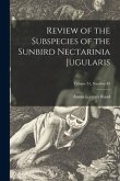 Review of the Subspecies of the Sunbird Nectarinia Jugularis; Volume 31, number 49