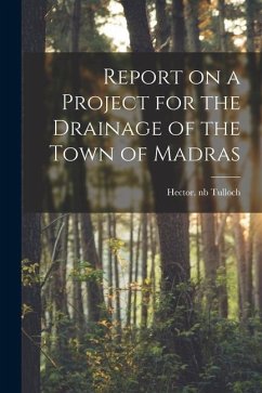 Report on a Project for the Drainage of the Town of Madras