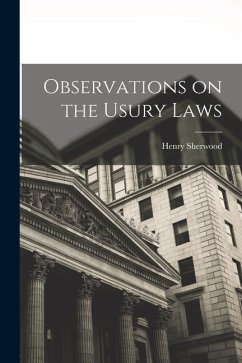 Observations on the Usury Laws [microform] - Sherwood, Henry