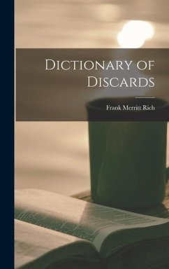 Dictionary of Discards - Rich, Frank Merritt