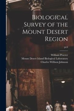 Biological Survey of the Mount Desert Region; pt.6 - Procter, William; Johnson, Charles Willison