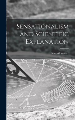 Sensationalism and Scientific Explanation - Alexander, Peter
