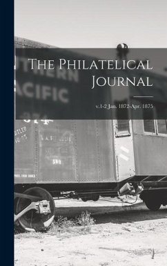 The Philatelical Journal; v.1-2 Jan. 1872-Apr. 1875 - Anonymous