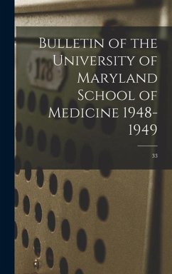 Bulletin of the University of Maryland School of Medicine 1948-1949; 33 - Anonymous