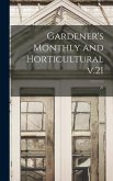 Gardener's Monthly and Horticultural V.21; 21