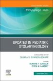 Updates in Pediatric Otolaryngology, an Issue of Otolaryngologic Clinics of North America