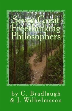 Seven Great Freethinking Philosophers - Bradlaugh, Charles; Wilhelmsson, John C