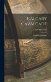 Calgary Cavalcade; From Fort to Fortune