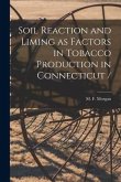 Soil Reaction and Liming as Factors in Tobacco Production in Connecticut