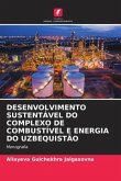 DESENVOLVIMENTO SUSTENTÁVEL DO COMPLEXO DE COMBUSTÍVEL E ENERGIA DO UZBEQUISTÃO