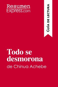 Todo se desmorona de Chinua Achebe (Guía de lectura) - Resumenexpress