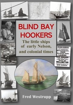 Blind Bay Hookers: The Little Ships of Early Nelson, and Colonial Times - Westrupp, Fred