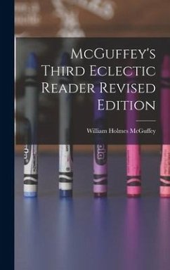 McGuffey's Third Eclectic Reader Revised Edition - Mcguffey, William Holmes