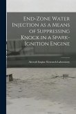 End-zone Water Injection as a Means of Suppressing Knock in a Spark-ignition Engine