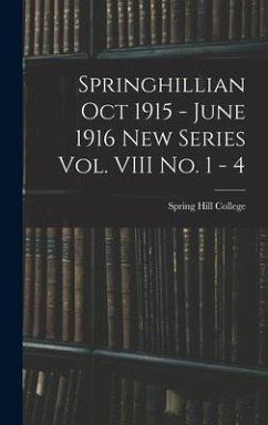 Springhillian Oct 1915 - June 1916 New Series Vol. VIII No. 1 - 4