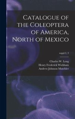 Catalogue of the Coleoptera of America, North of Mexico; suppl.2, 3 - Wickham, Henry Frederick; Mutchler, Andrew Johnson