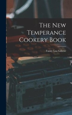 The New Temperance Cookery Book [microform] - Gillette, Fanny Lea