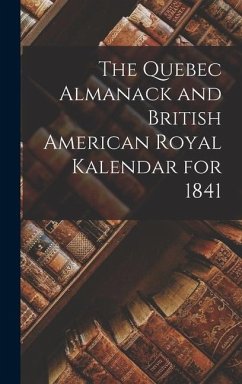 Cover The Quebec Almanack and British American Royal Kalendar for 1841 [microform]