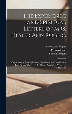 The Experience and Spiritual Letters of Mrs. Hester Ann Rogers [microform] - Rogers, Hester Ann; Coke, Thomas; Rogers, Thomas