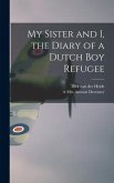 My Sister and I, the Diary of a Dutch Boy Refugee