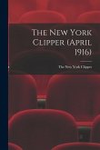 The New York Clipper (April 1916)