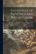 Catalogue of Paintings and Water Colors... - Bild 1