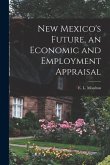 New Mexico's Future, an Economic and Employment Appraisal