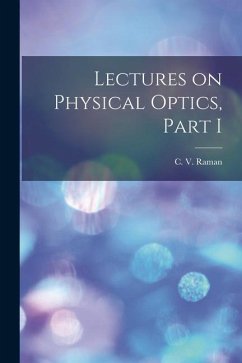 Lectures on Physical Optics, Part I