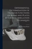 Experimental Determination of Transfer Functions of Beams and Plates by Cross-correlation Techniques