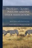 Prize List, Quebec Poultry and Pet Stock Association [microform]: Exhibition, March 1, 2, 3, 1899, Jacques Cartier Hall