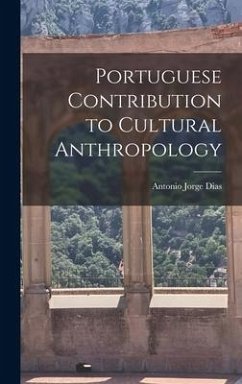 Portuguese Contribution to Cultural Anthropology - Dias, Antonio Jorge