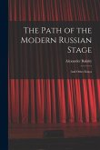 The Path of the Modern Russian Stage: and Other Essays
